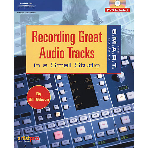 S.M.A.R.T. Guide - Recording Great Audio Tracks in Small Studio (Book/DVD)