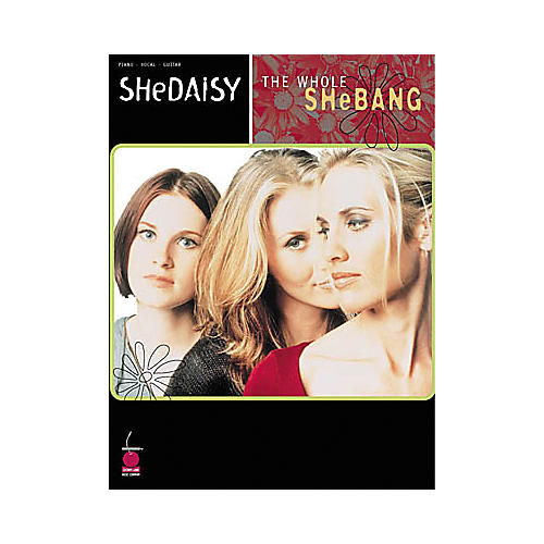 SHeDAISY - The Whole SheBang Piano/Vocal/Guitar Artist Songbook
