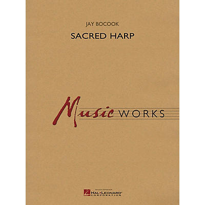 Hal Leonard Sacred Harp Concert Band Level 5 Composed by Jay Bocook