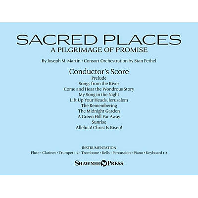 Shawnee Press Sacred Places (A Pilgrimage of Promise) INSTRUMENTAL CONSORT composed by Joseph M. Martin