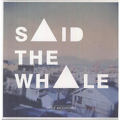 Said the Whale - Little Mountain