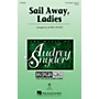Hal Leonard Sail Away, Ladies (Discovery Level 2) VoiceTrax CD Arranged by Audrey Snyder