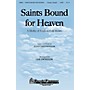 Shawnee Press Saints Bound for Heaven SATB composed by Susan Naus Dengler