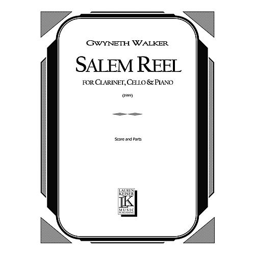Lauren Keiser Music Publishing Salem Reel for Clarinet, Cello and Piano LKM Music Series Composed by Gwyneth Walker