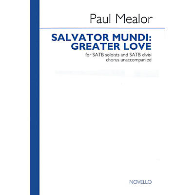 Novello Salvator Mundi: Greater Love SATB DV A Cappella Composed by Paul Mealor