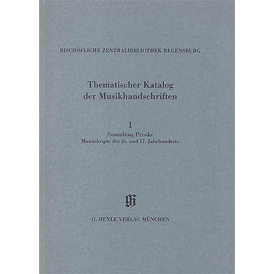 G. Henle Verlag Sammlung Proske, Manuskripte des 16. und 17. Jahrhunderts aus den Signaturen A.R., B, C, AN Henle Books