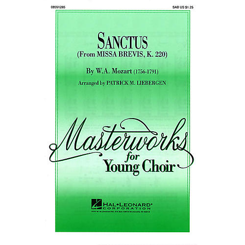 Hal Leonard Sanctus (from Missa Brevis, K. 220) SAB arranged by Patrick M. Liebergen