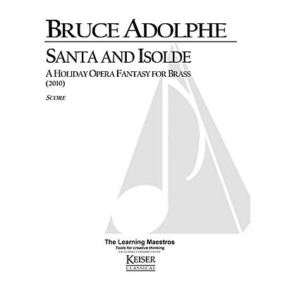 Lauren Keiser Music Publishing Santa and Isolde: A Holiday Opera Fantasy for Brass LKM Music Series by Bruce Adolphe