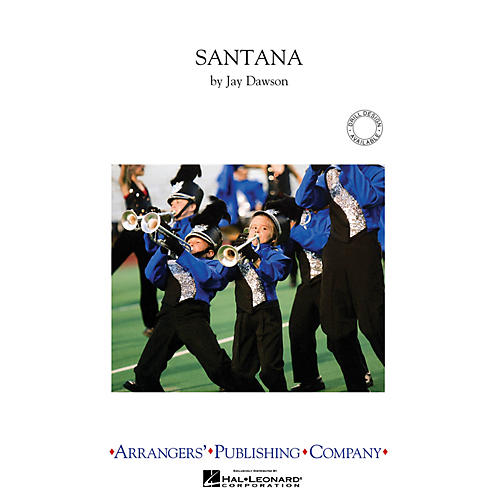 Arrangers Santana Marching Band Level 3 Arranged by Jay Dawson