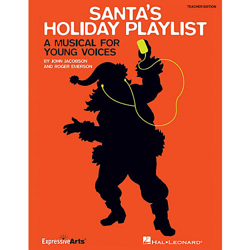 Hal Leonard Santa's Holiday Playlist (A Musical for Young Voices) TEACHER ED Composed by Roger Emerson