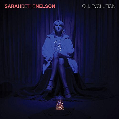 Sarah Bethe Nelson - Oh Evolution
