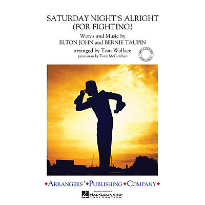 Arrangers Saturday Night's Alright (for Fighting) Marching Band Level 3 Arranged by Tom Wallace