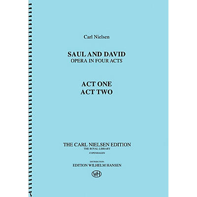 Wilhelm Hansen Saul and David - Opera in Four Acts Music Sales America Series Softcover Composed by Carl Nielsen