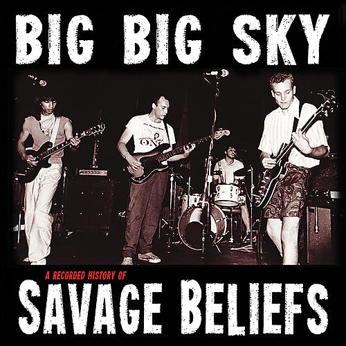 Savage Beliefs - G Big Sky: A Recorded History Of Savage Beliefs