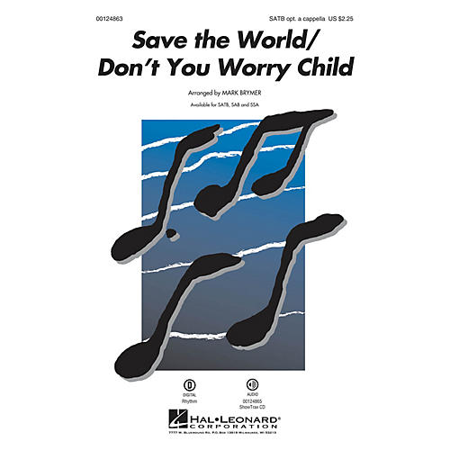 Hal Leonard Save the World/Don't You Worry Child SAB optional a cappella by Pentatonix Arranged by Mark Brymer