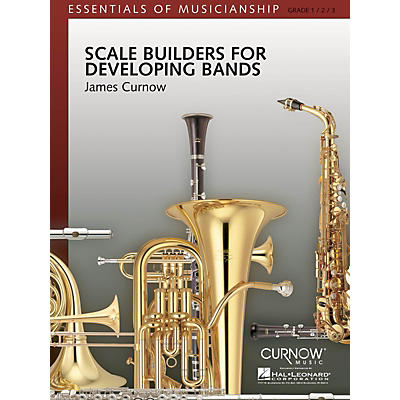 Curnow Music Scale Builders for Developing Bands Concert Band Level 1-3 Composed by James Curnow