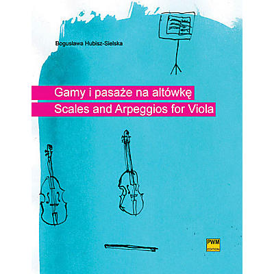 PWM Scales and Arpeggios for Viola (Gamy i pasaze na altowke) PWM Series Softcover