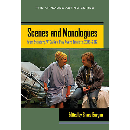 Scenes and Monologues from Steinberg/ATCA New Play Award Finalists, 2008-2012 Applause Acting Series