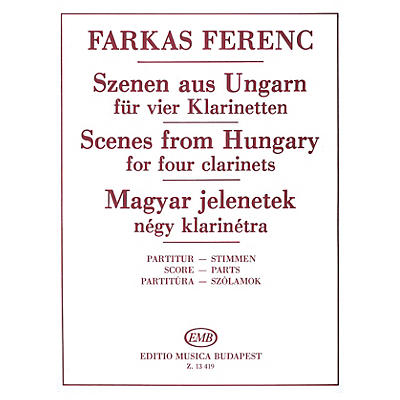 Editio Musica Budapest Scenes from Hungary for Four Clarinets EMB Series Composed by Ferenc Farkas