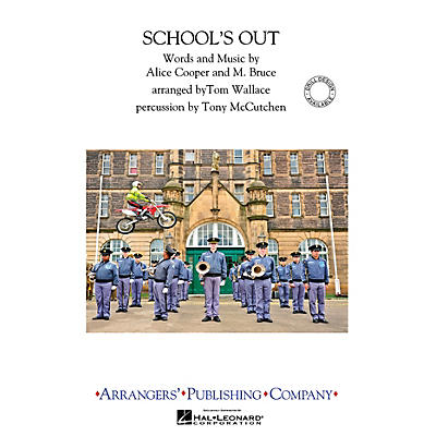 Arrangers School's Out Marching Band Arranged by Tom Wallace