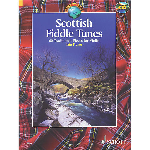 Scottish Fiddle Tunes (60 Traditional Pieces for Violin) Schott Series Softcover with CD by Iain Fraser