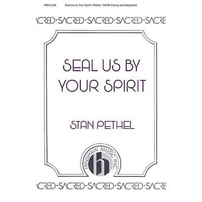 Hinshaw Music Seal Us by Your Spirit SATB composed by Stan Pethel