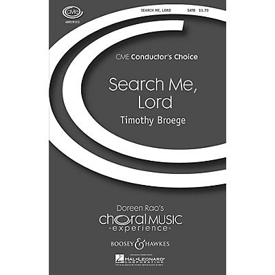 Boosey and Hawkes Search Me, Lord (CME Conductor's Choice ) SATB composed by Timothy Broege