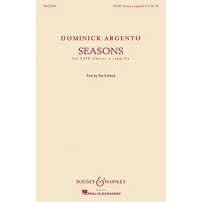 Boosey and Hawkes Seasons (SATB Chorus a cappella) SATB a cappella composed by Dominick Argento