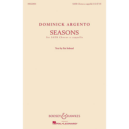Boosey and Hawkes Seasons (SATB Chorus a cappella) SATB a cappella composed by Dominick Argento