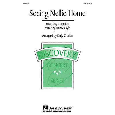 Hal Leonard Seeing Nellie Home TTB arranged by Emily Crocker