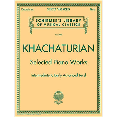 G. Schirmer Selected Piano Works - Intermediate To Early Advanced - Schirmer Library By Khachaturian