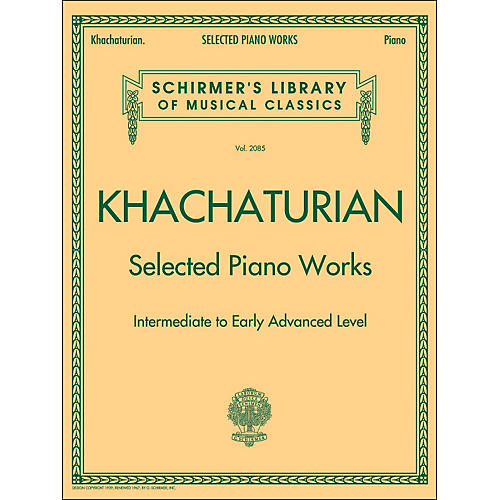 G. Schirmer Selected Piano Works - Intermediate To Early Advanced - Schirmer Library By Khachaturian