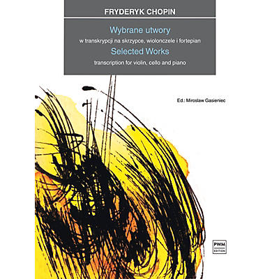PWM Selected Works Transcription for Violin, Cello and Piano by Frederic Chopin