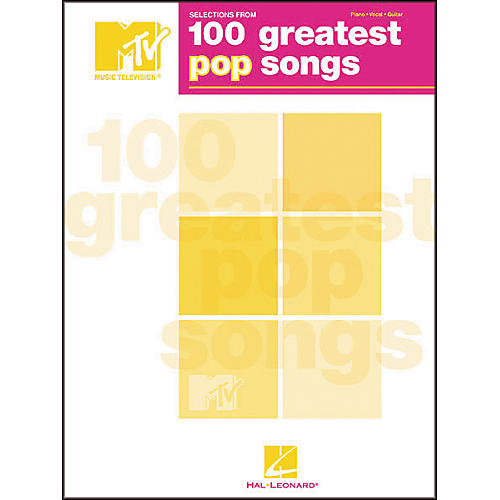 Selections from MTV's 100 Greatest Pop Songs Piano, Vocal, Guitar Songbook