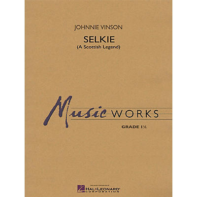 Hal Leonard Selkie (A Scottish Legend) Concert Band Level 1 Composed by Johnnie Vinson