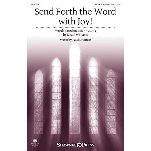 Shawnee Press Send Forth the Word with Joy! SATB composed by J. Paul Williams