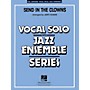 Hal Leonard Send in the Clowns (Key: Eb) Jazz Band Level 4 Composed by Stephen Sondheim