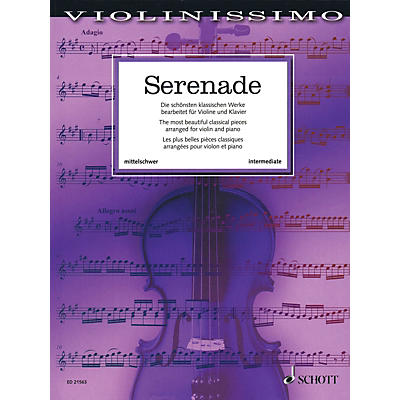 Schott Serenade (The Most Beautiful Classical Works arranged for Violin and Piano) String Solo Series Softcover