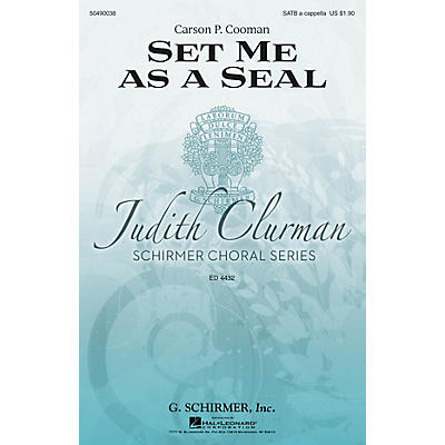 G. Schirmer Set Me as a Seal (Judith Clurman Choral Series) SATB a cappella composed by Carson P. Cooman