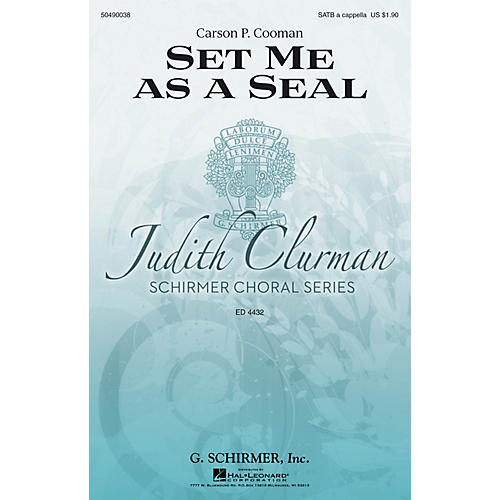 G. Schirmer Set Me as a Seal (Judith Clurman Choral Series) SATB a cappella composed by Carson P. Cooman