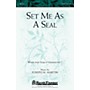 Shawnee Press Set Me as a Seal SATB composed by Joseph M. Martin