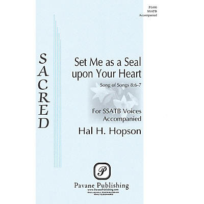 PAVANE Set Me as a Seal upon Your Heart SSATB composed by Hal H. Hopson