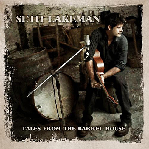 Alliance Seth Lakeman - Tales from the Barrelhouse