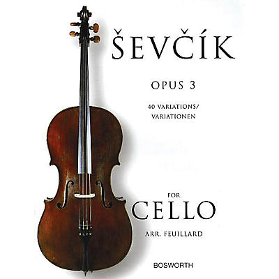 BOSWORTH Sevcik for Cello - Opus 3 (40 Variations) Music Sales America Series Softcover Written by Otakar Sevcik