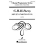 Faber Music LTD Seven Partsongs (Collection) Faber Program Series Series Composed by C.H.H. Parry Edited by Simon Halsey