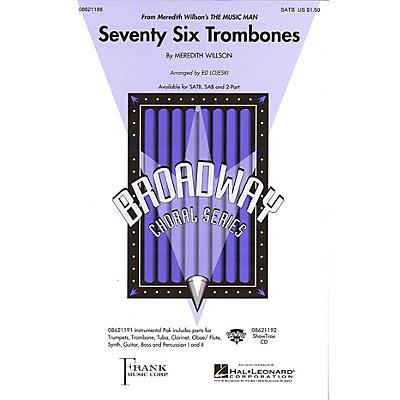 Hal Leonard Seventy Six Trombones (from Meredith Willson's The Music Man) SATB arranged by Ed Lojeski