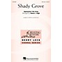 Hal Leonard Shady Grove SSA arranged by Robert Hugh