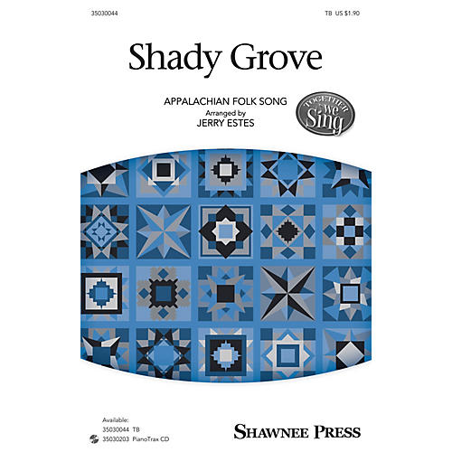 Shawnee Press Shady Grove (Together We Sing Series) TB arranged by Jerry Estes