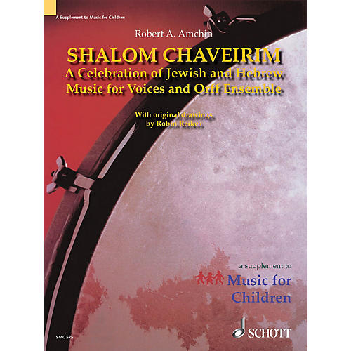 Schott Shalom Chaveirim (A Celebration of Jewish and Hebrew Music for Voices and Orff Ensemble)