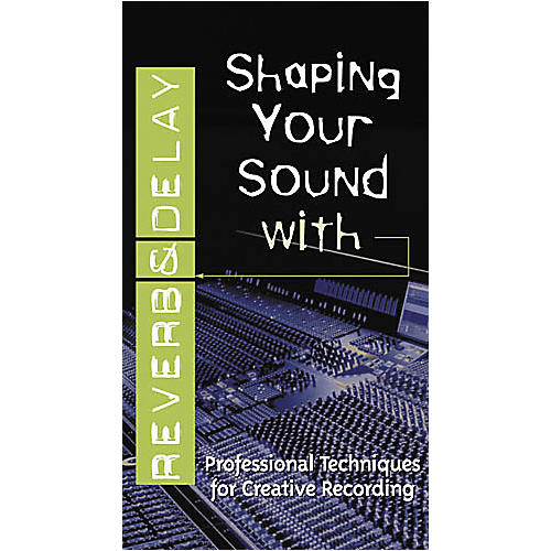 Shaping Your Sound with Reverb and Delay